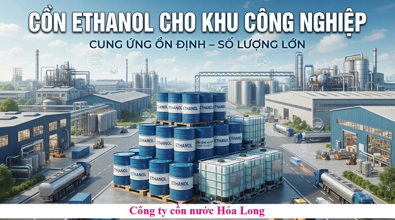 Cồn Ethanol Cho Khu Công Nghiệp – Giải Pháp Cung Ứng Ổn Định Cho Doanh Nghiệp